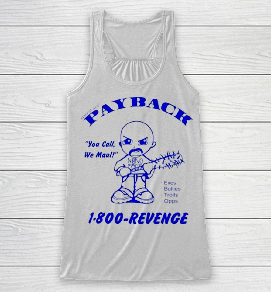 Payback You Call Me Maul 1 800 Revenge Racerback Tank