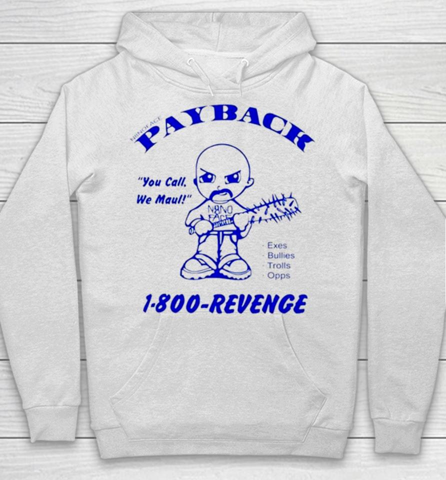 Payback You Call Me Maul 1 800 Revenge Hoodie