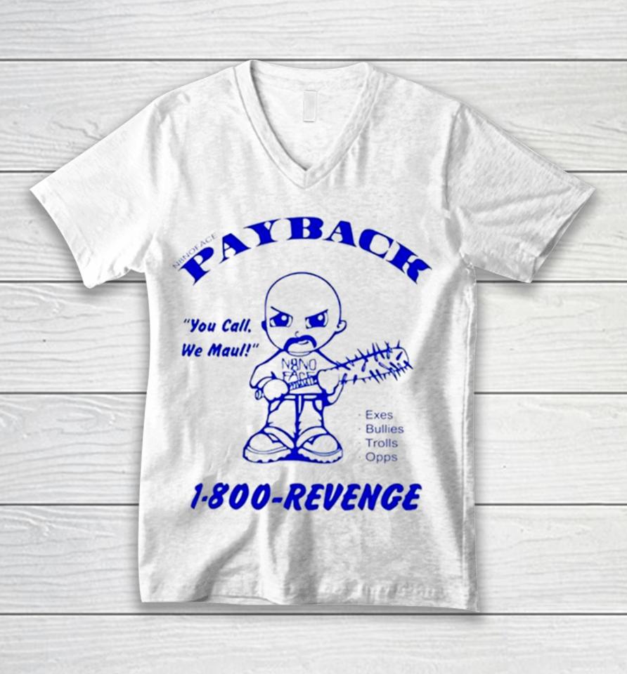 Payback You Call Me Maul 1 800 Revenge Unisex V-Neck T-Shirt