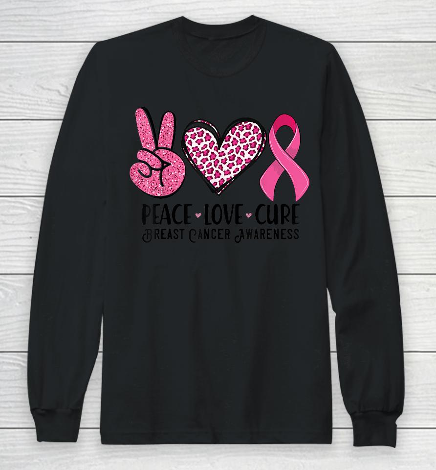 Peace Love Cure Breast Cancer Awareness Warrior Pink Ribbon Long Sleeve T-Shirt