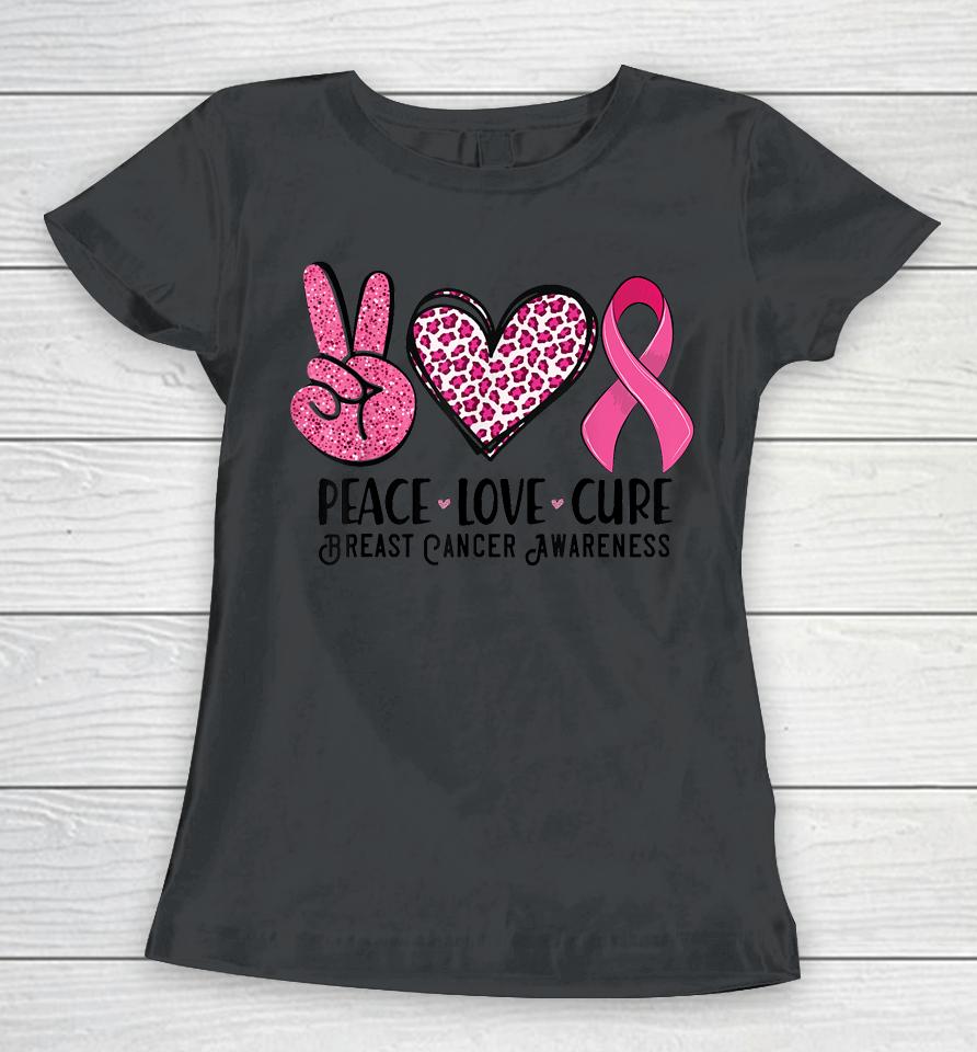 Peace Love Cure Breast Cancer Awareness Warrior Pink Ribbon Women T-Shirt
