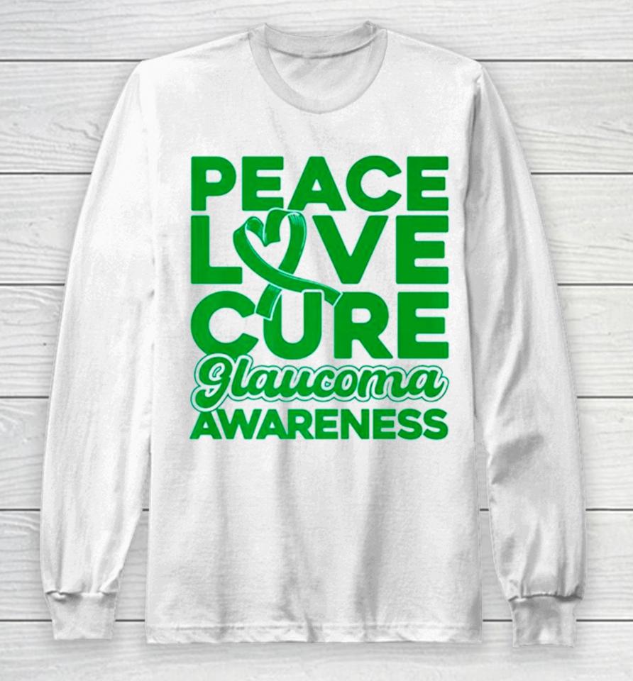 Peace Love Cure Glaucoma Awareness Long Sleeve T-Shirt