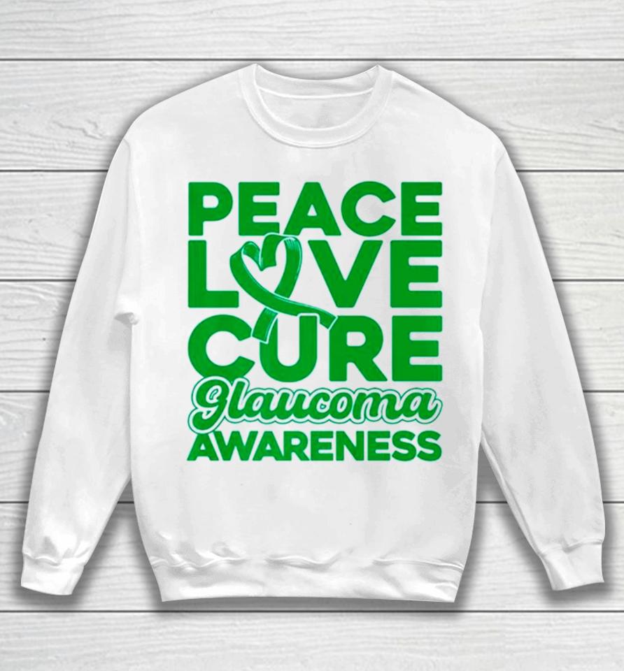 Peace Love Cure Glaucoma Awareness Sweatshirt