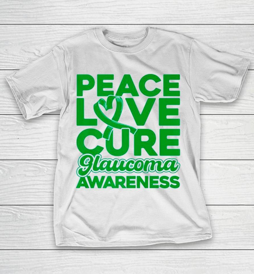 Peace Love Cure Glaucoma Awareness T-Shirt