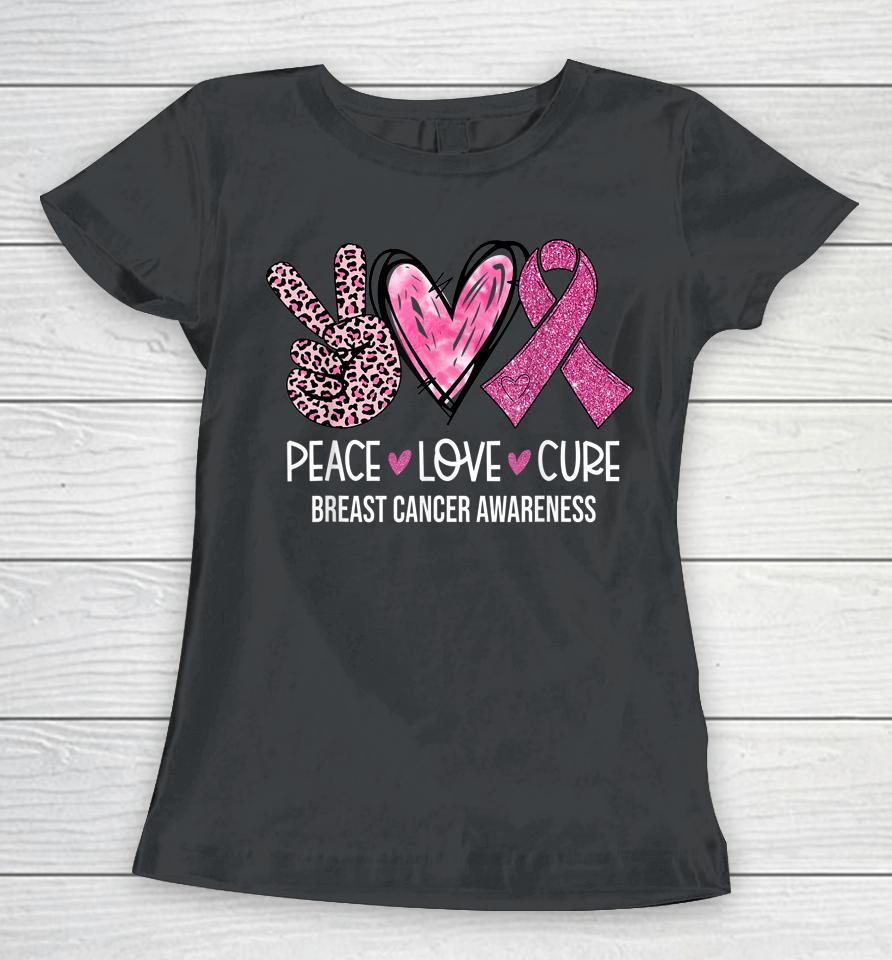 Peace Love Cure Pink Ribbon Breast Cancer Awareness Women T-Shirt