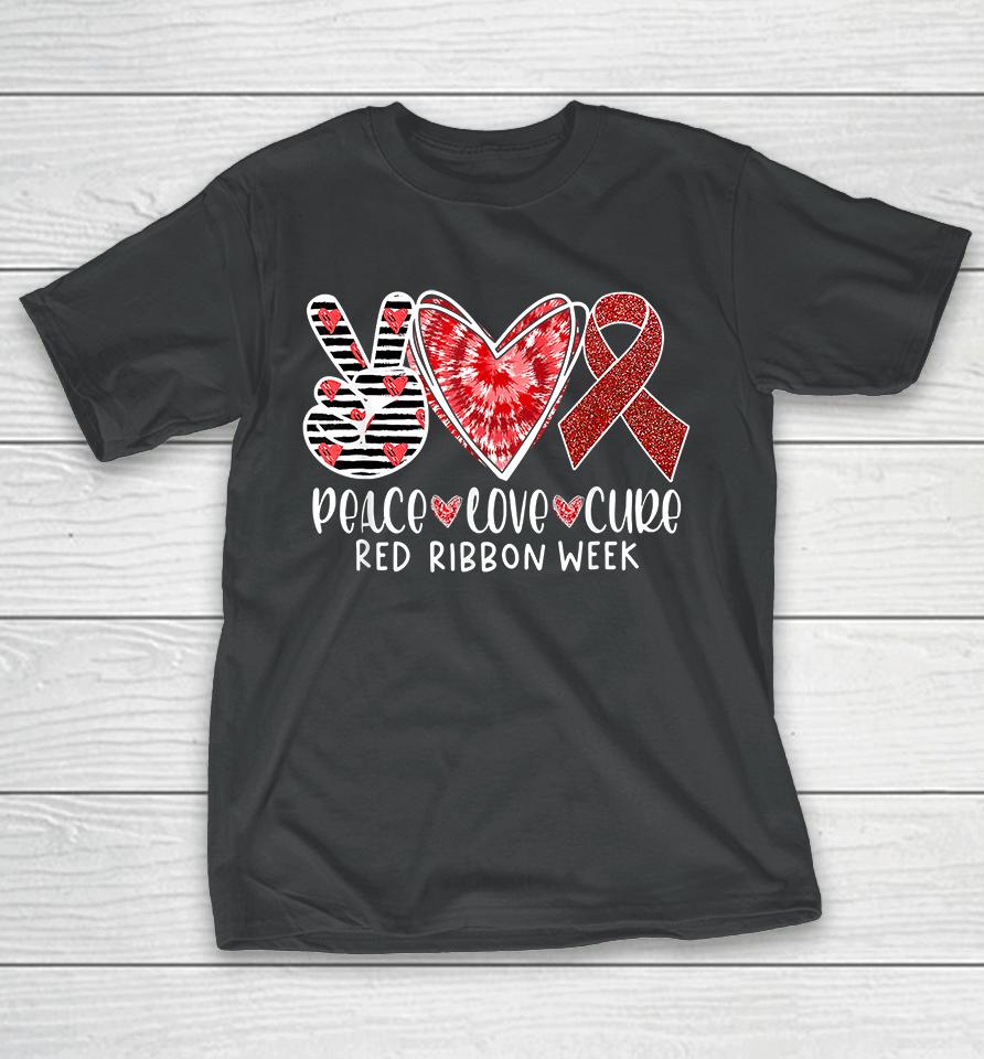 Peace Love Cure Red Ribbon Week Awareness T-Shirt