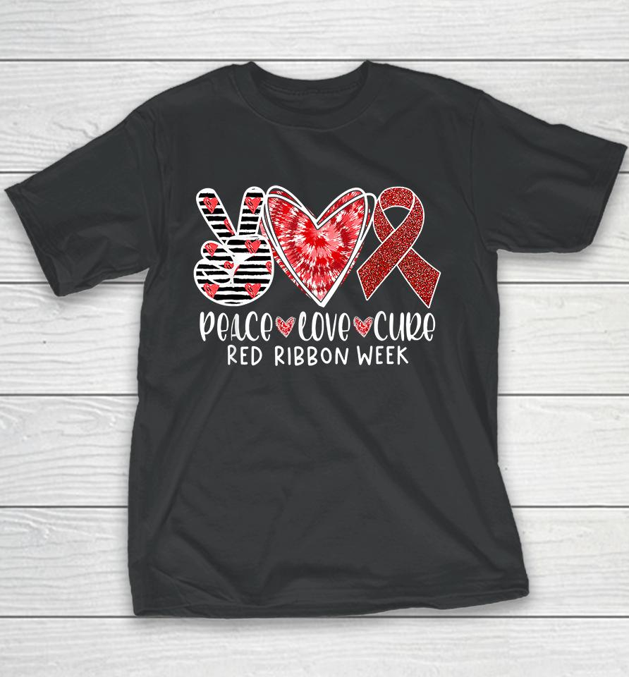 Peace Love Cure Red Ribbon Week Awareness Youth T-Shirt