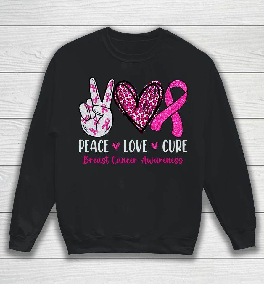 Peace Love Cure Shirt Pink Ribbon Breast Cancer Awareness Sweatshirt