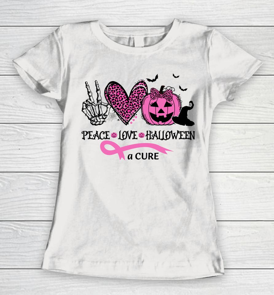 Peace Love Halloween And A Cure Breast Cancer Halloween Women T-Shirt