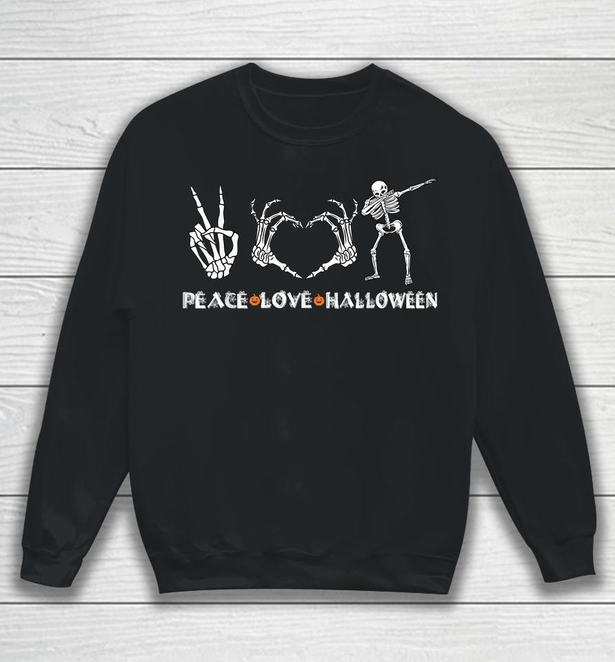 Peace Love Halloween Funny Skeleton Hands Happy Halloween Sweatshirt