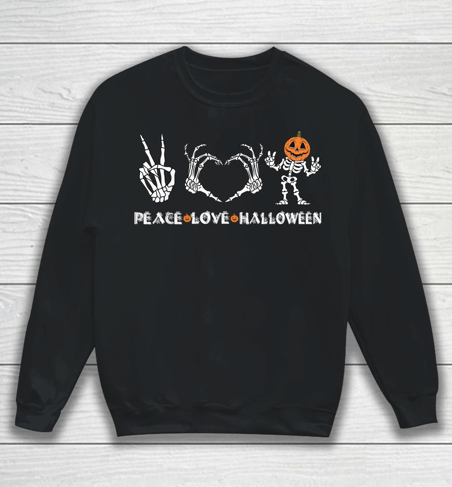 Peace Love Halloween Happy Halloween Pumpkin Skeleton Hands Sweatshirt