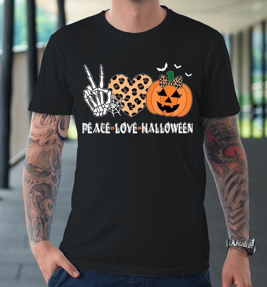 Peace Love Halloween Scary Pumpkin Leopard Skeleton Premium T-Shirt