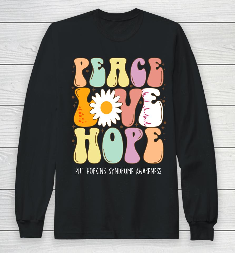 Peace Love Hope Pitt Hopkins Syndrome Phs Awareness Gift Long Sleeve T-Shirt