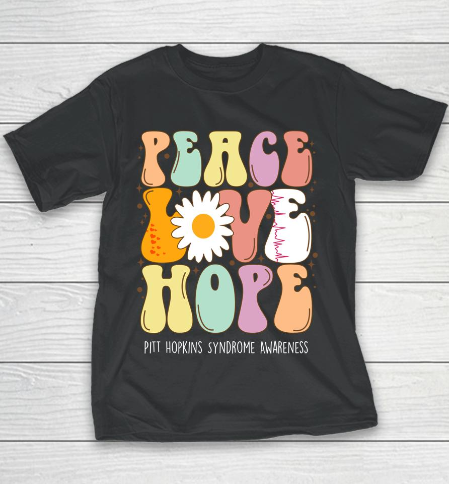 Peace Love Hope Pitt Hopkins Syndrome Phs Awareness Gift Youth T-Shirt
