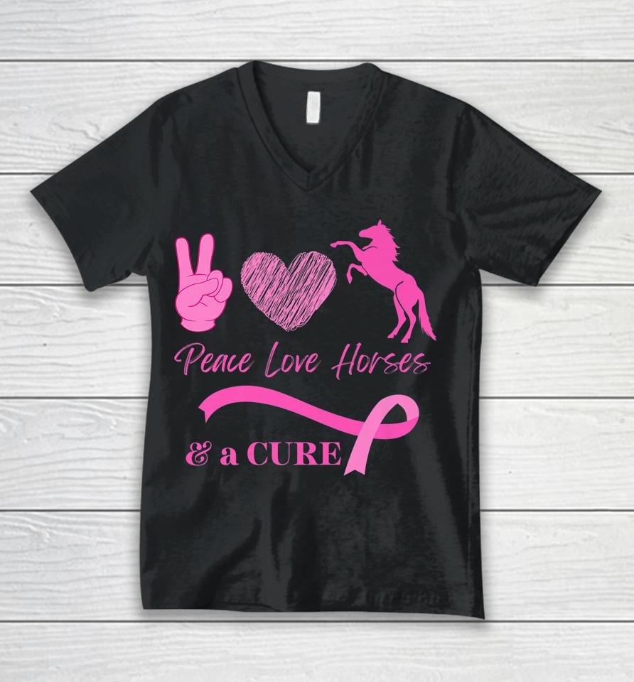 Peace Love Horses And A Cure For Breast Cancer Unisex V-Neck T-Shirt