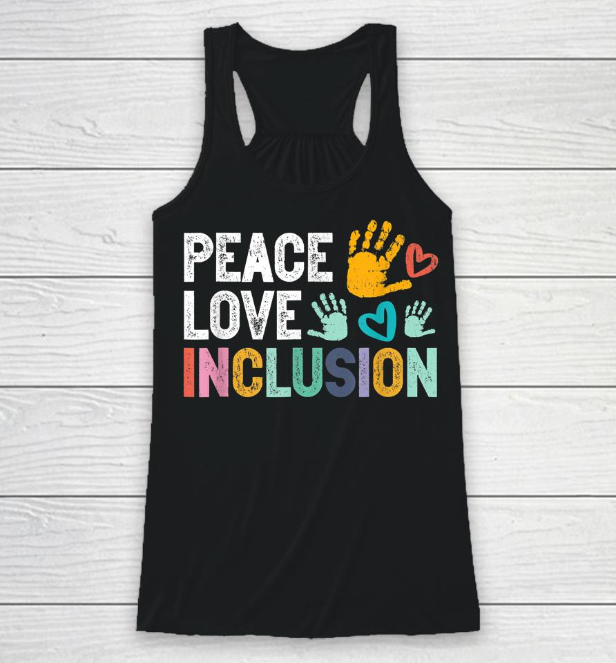 Peace Love Inclusion For A Sped Teacher Racerback Tank