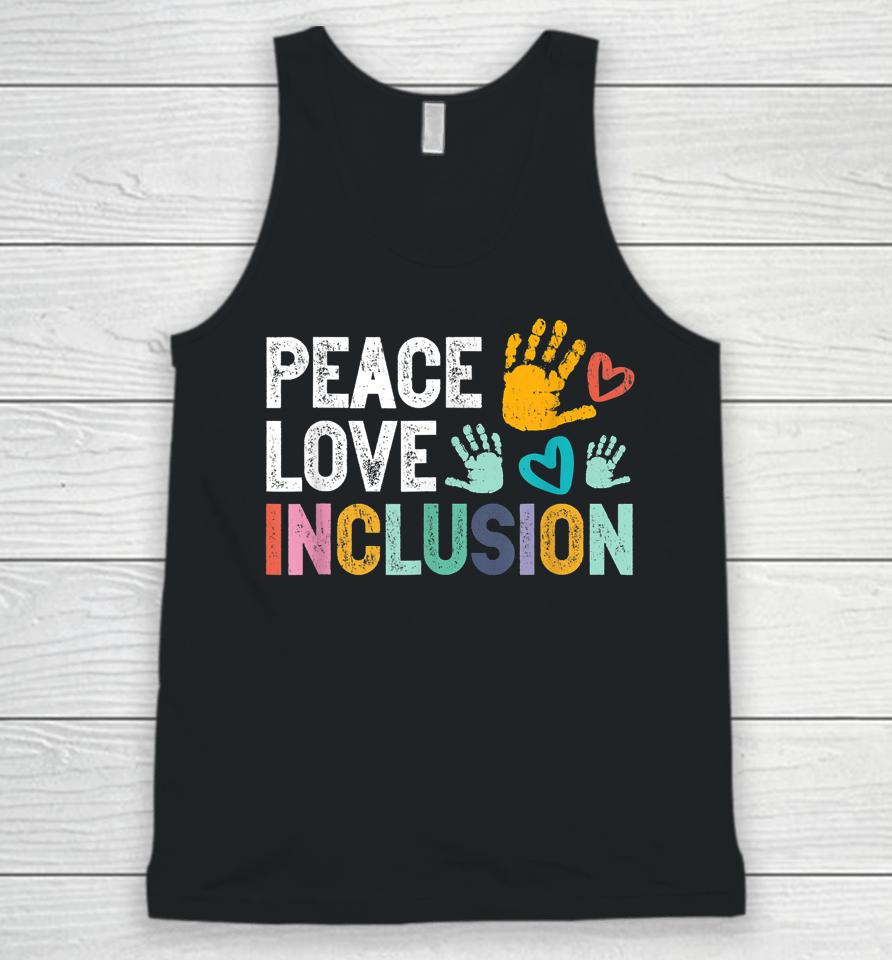 Peace Love Inclusion For A Sped Teacher Unisex Tank Top