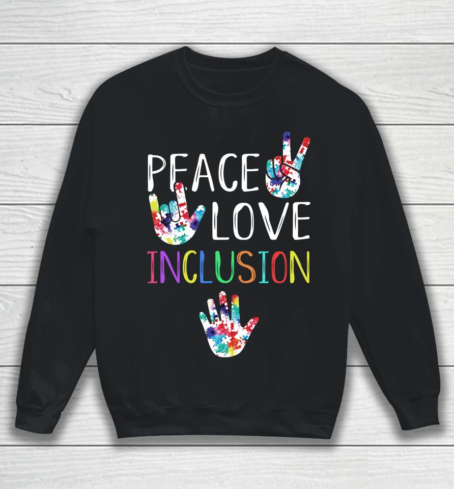 Peace Love Inclusion Sweatshirt