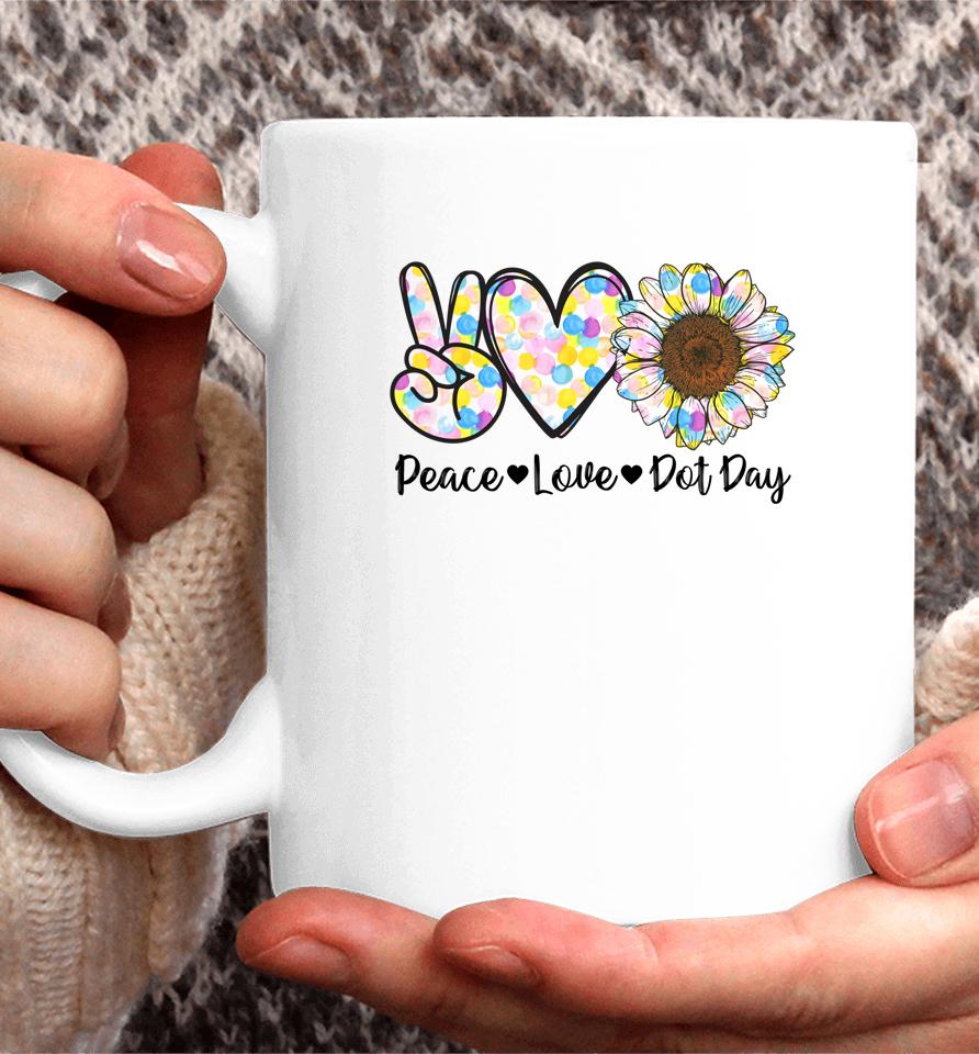 Peace Love International Dot Day Happy Dot Day Colorful Coffee Mug