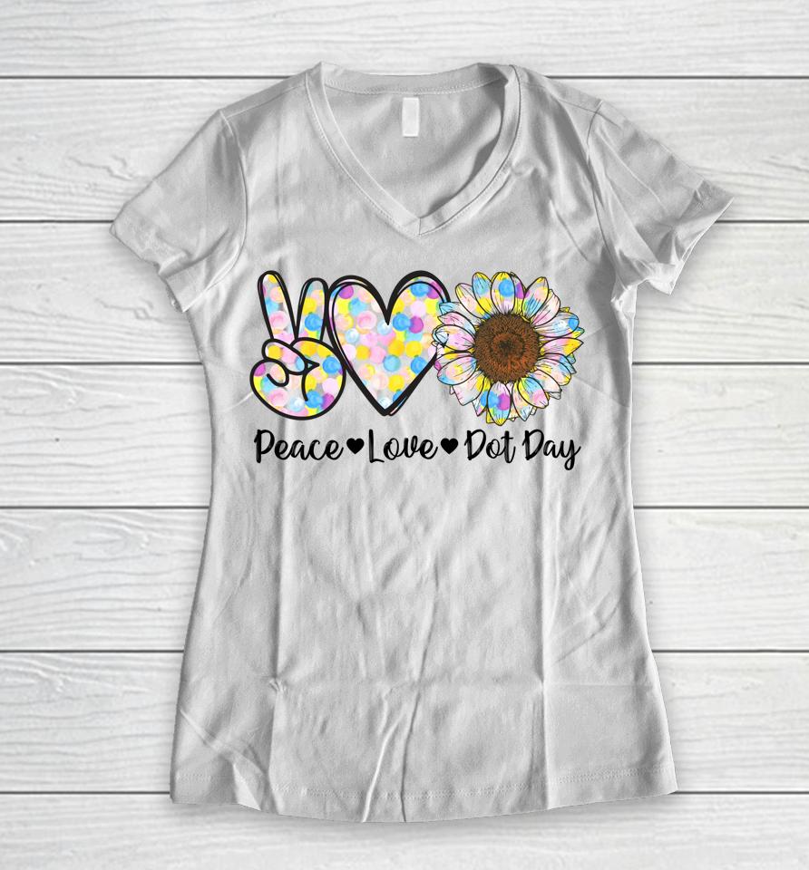 Peace Love International Dot Day Happy Dot Day Colorful Women V-Neck T-Shirt