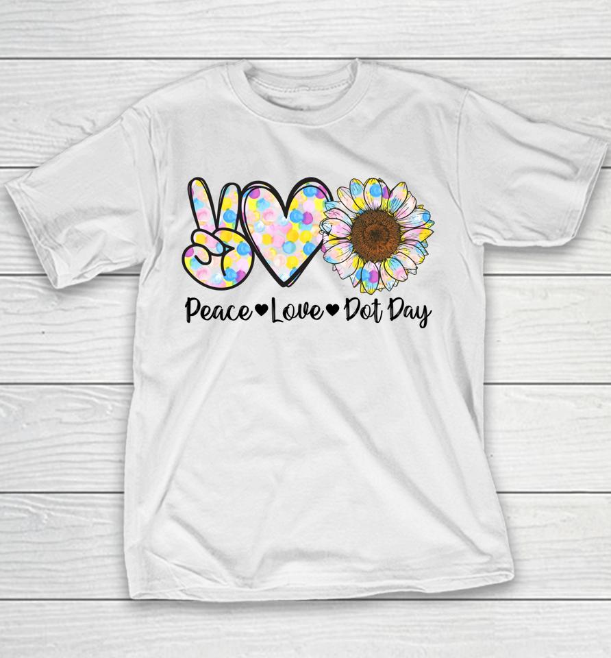 Peace Love International Dot Day Happy Dot Day Colorful Youth T-Shirt