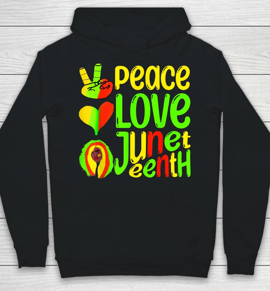 Peace Love Juneteenth Black Pride Freedom 4Th Of July Hoodie