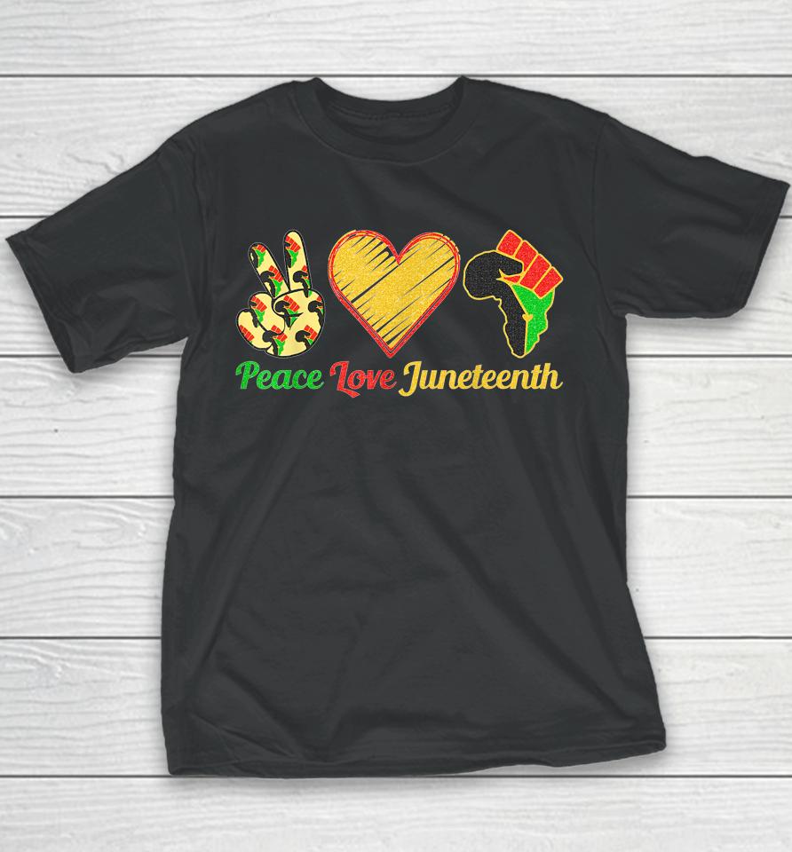 Peace Love Juneteenth Black Pride Freedom Black History Day Youth T-Shirt