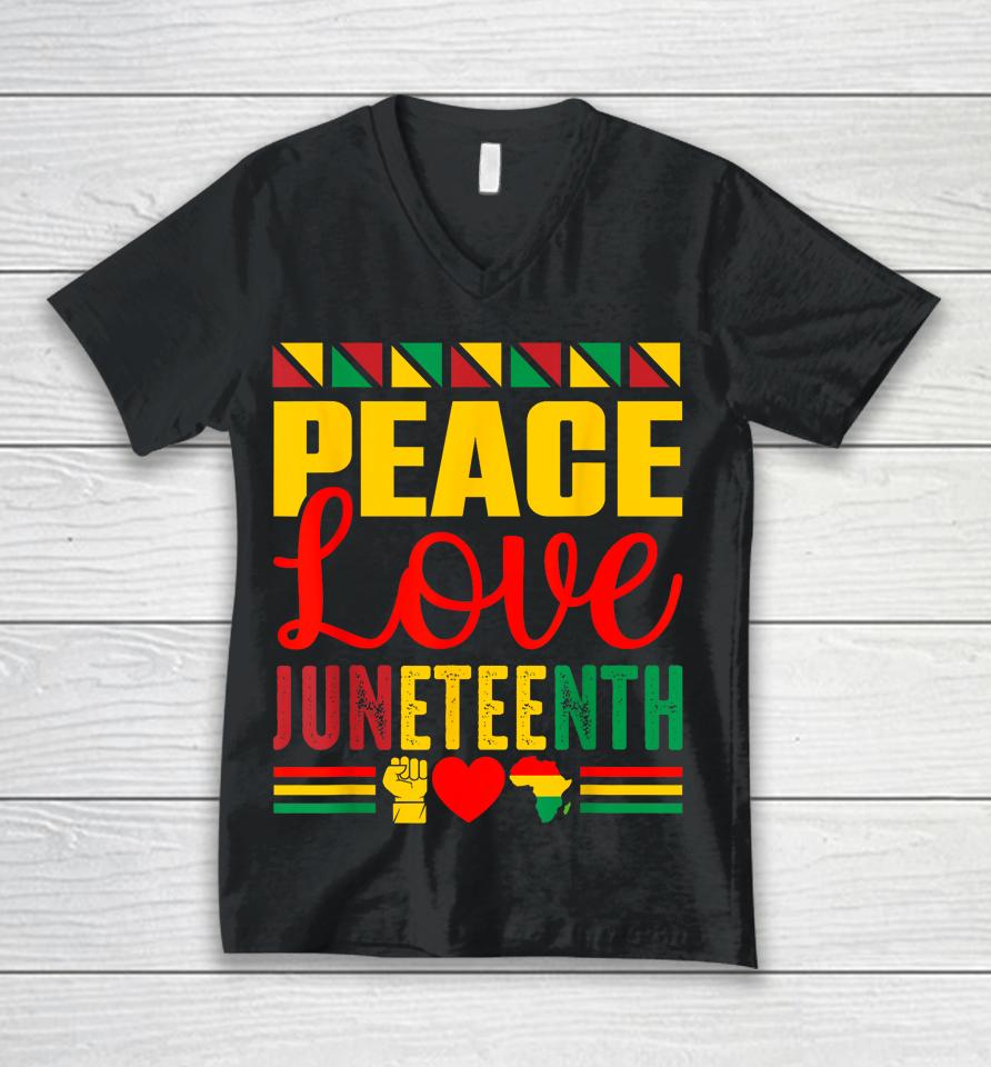 Peace Love &Amp; Juneteenth June 19Th Freedom Day Unisex V-Neck T-Shirt