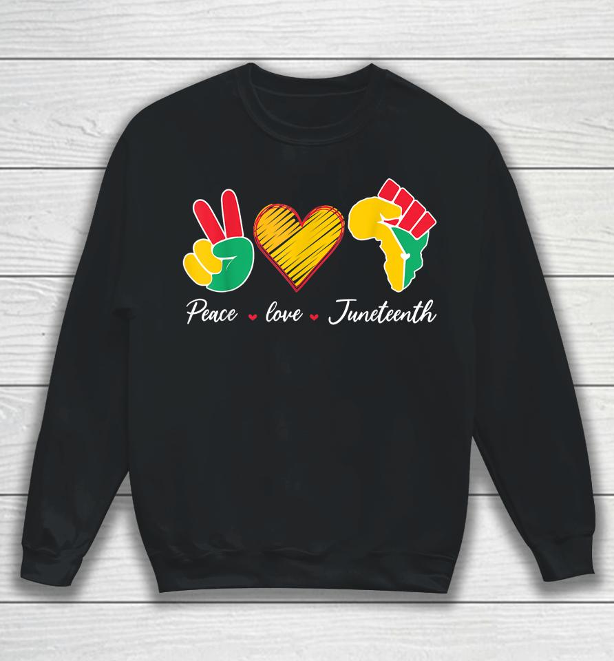 Peace Love Juneteenth Pride Black Girl Black Queen &Amp; King Sweatshirt
