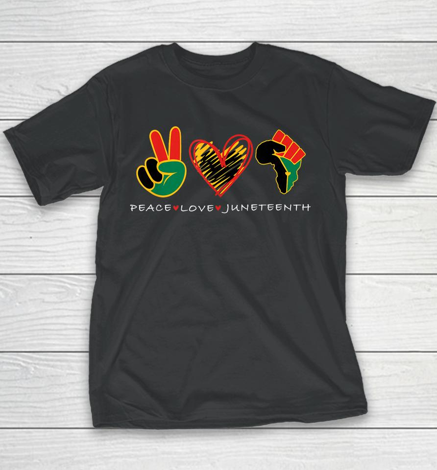 Peace Love Juneteenth Pride Black Remembering My Ancestors Youth T-Shirt