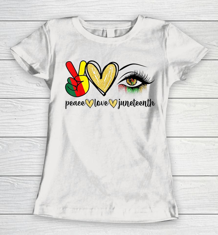 Peace Love Juneteenth Women T-Shirt