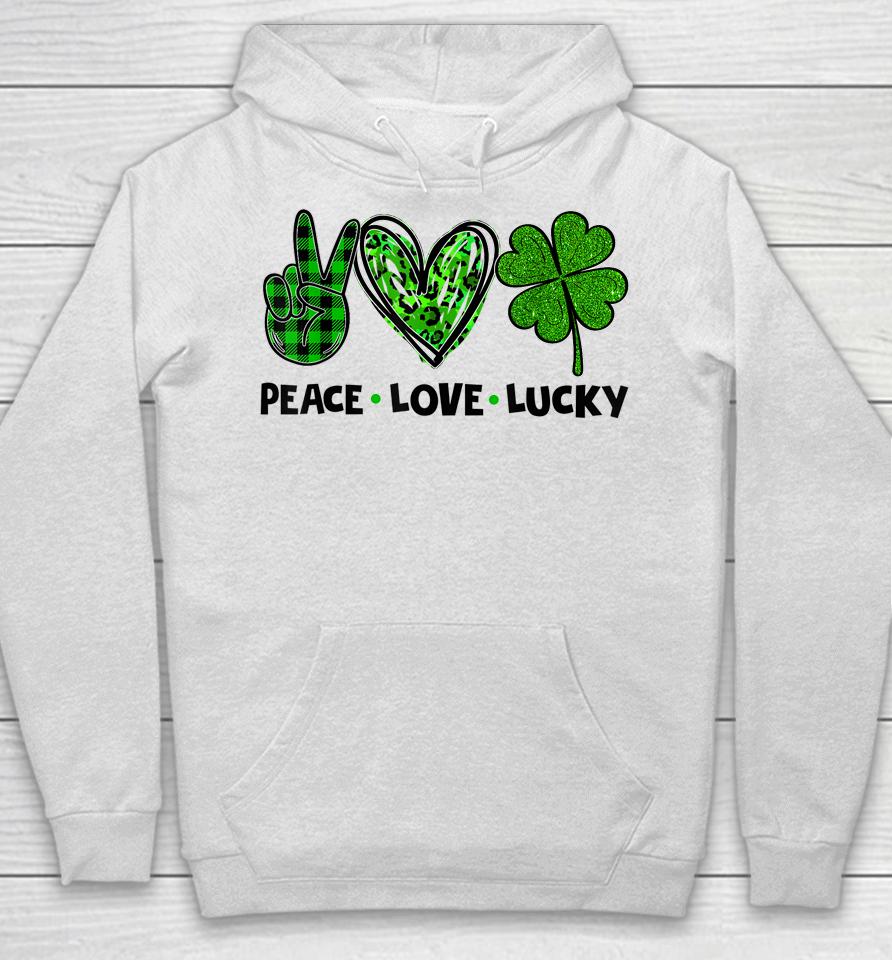 Peace Love Luck Lucky Clover Shamrock St Patrick's Day Hoodie