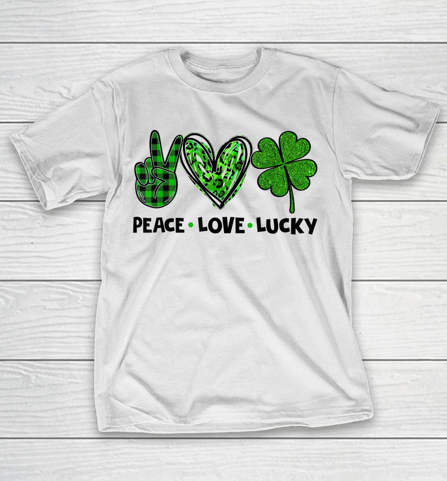 Peace Love Luck Lucky Clover Shamrock St Patrick's Day T-Shirt