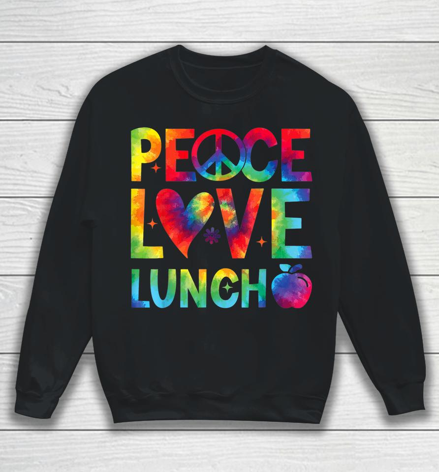 Peace Love Lunch Lady Retro Groovy Lunch Lady Back To School Sweatshirt