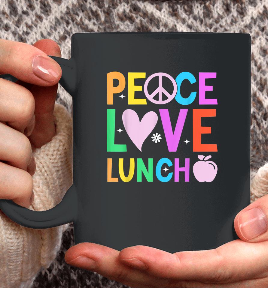 Peace Love Lunch Lady Retro Groovy Lunch Lady Back To School Coffee Mug