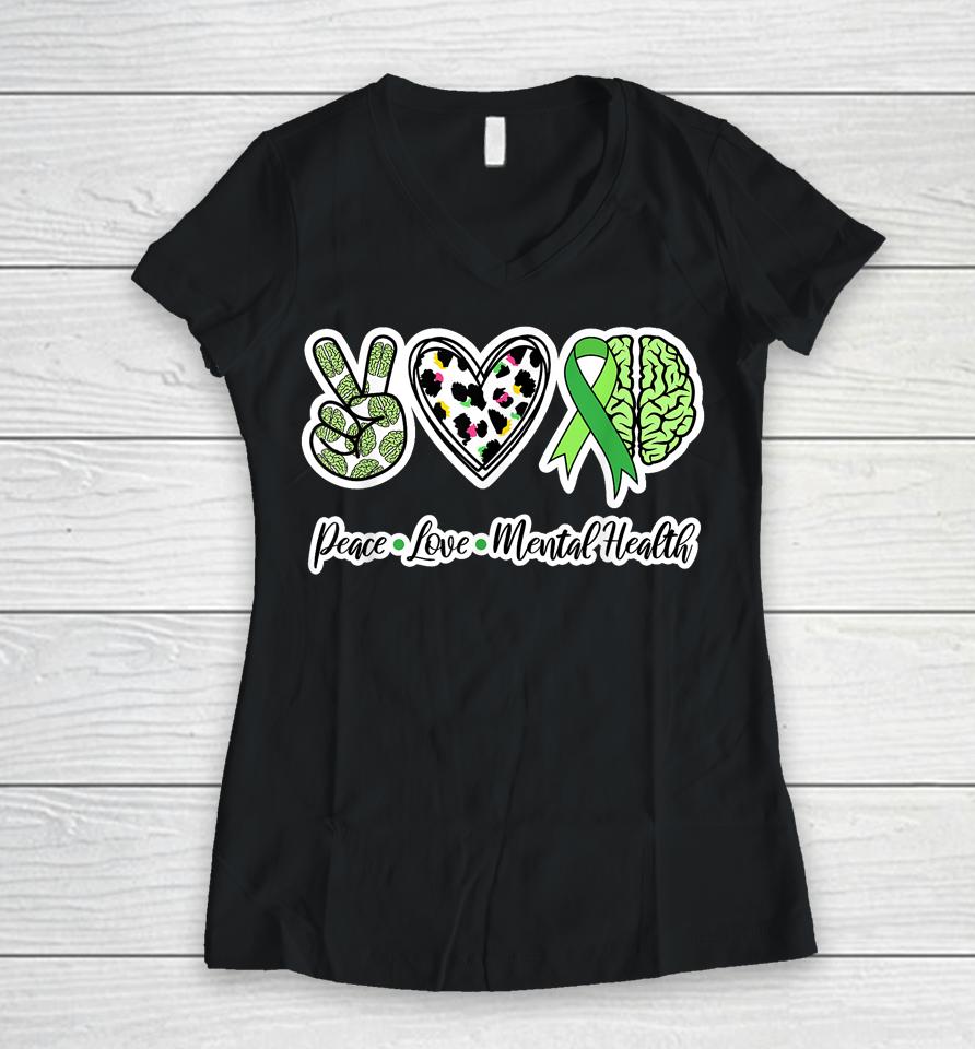 Peace Love Mental Health We Wear Green Mental Health Women V-Neck T-Shirt