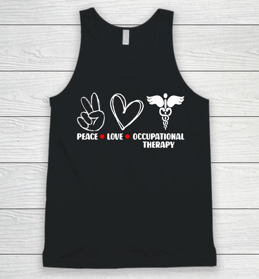 Peace Love Ot Occupational Therapy Therapist Assisstant Unisex Tank Top
