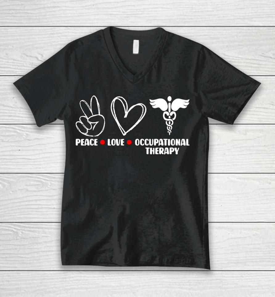 Peace Love Ot Occupational Therapy Therapist Assisstant Unisex V-Neck T-Shirt