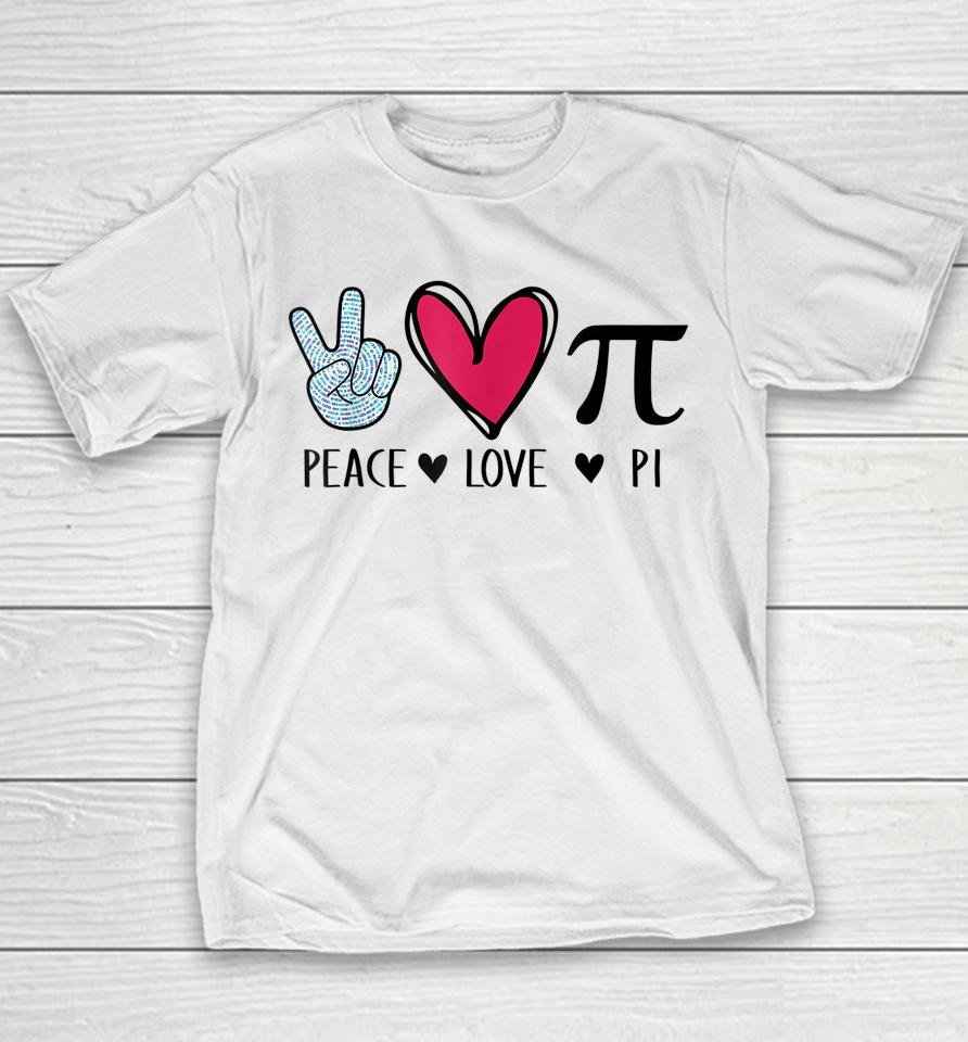 Peace Love Pi Math Love Pi Day Mathematics Math Teachers Youth T-Shirt