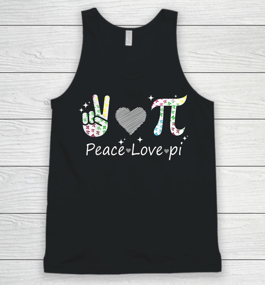 Peace Love Pi Math Love Pi Day Mathematics Math Teachers Unisex Tank Top