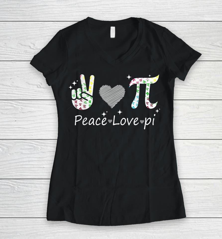 Peace Love Pi Math Love Pi Day Mathematics Math Teachers Women V-Neck T-Shirt