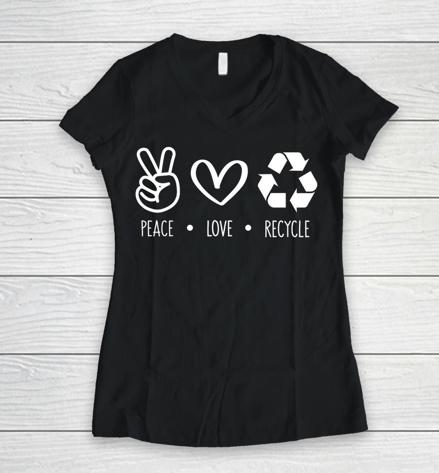 Peace Love Recycle Earth Day Women V-Neck T-Shirt