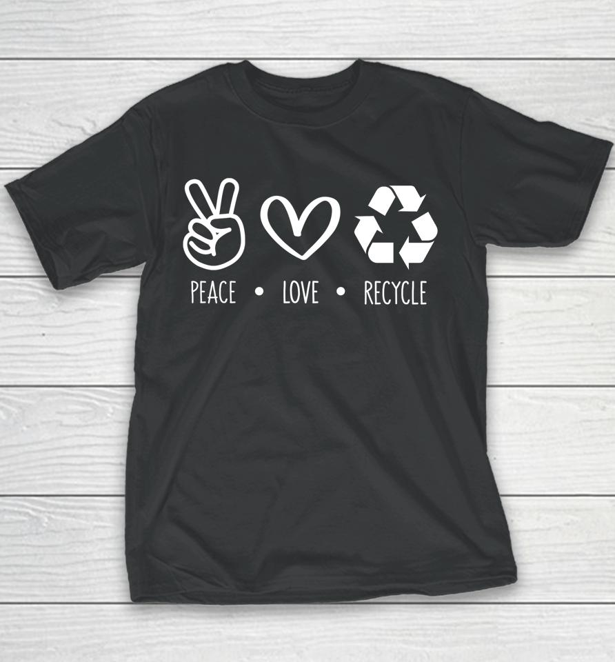 Peace Love Recycle Earth Day Youth T-Shirt