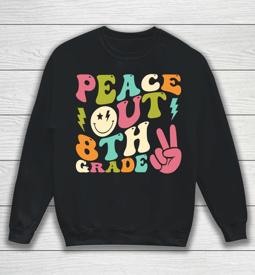 Peace Out 8Th Grade Groovy Graduation Last Day Of School Sweatshirt