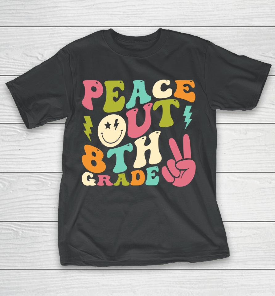 Peace Out 8Th Grade Groovy Graduation Last Day Of School T-Shirt