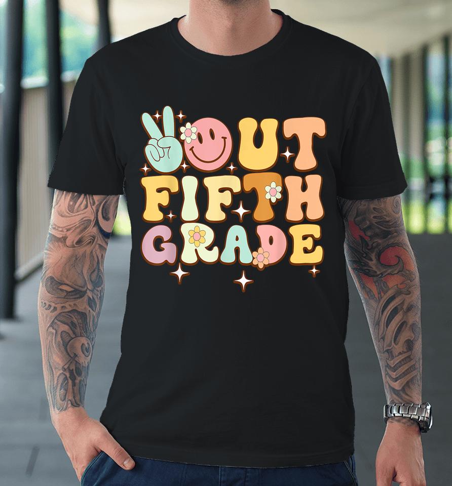 Peace Out Fifth 5Th Grade Class Of 2023 Goodbye 5Th Grade Premium T-Shirt