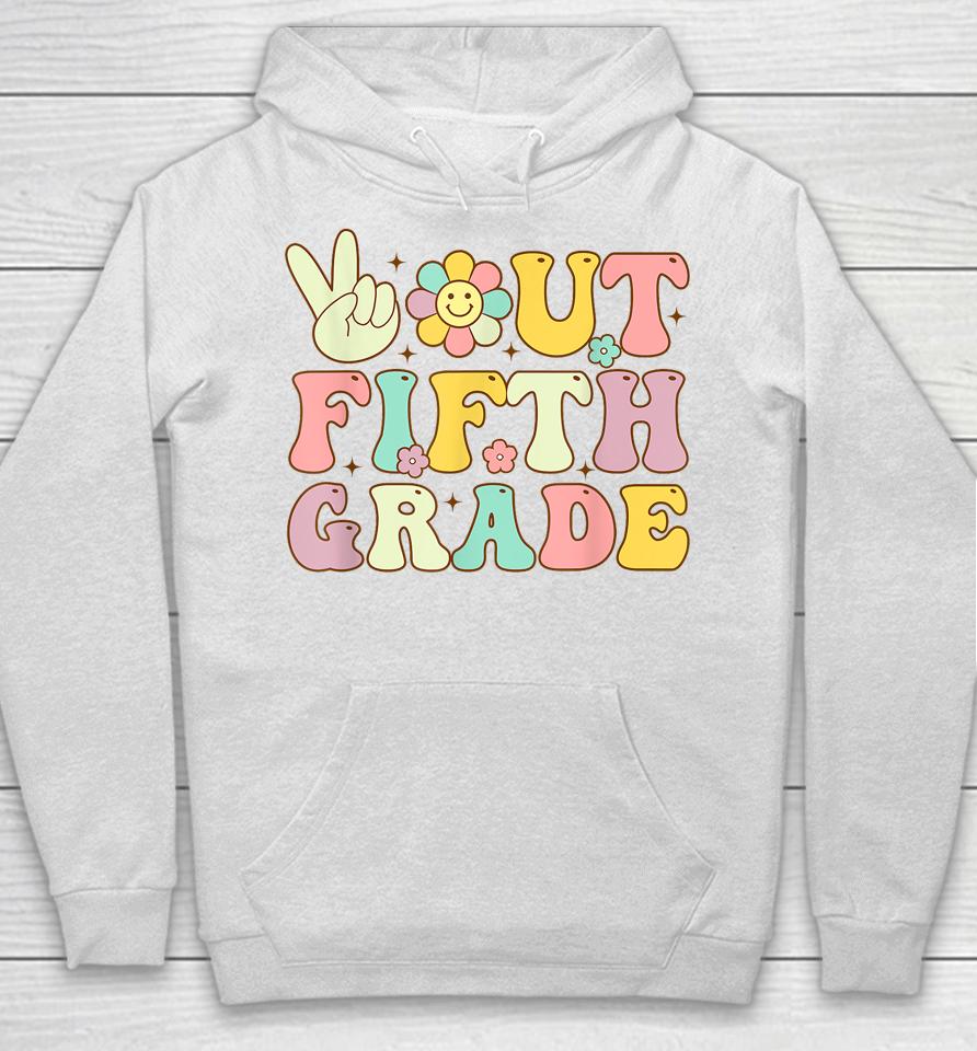 Peace Out Fifth 5Th Grade Class Of 2023 Goodbye 5Th Grade Hoodie