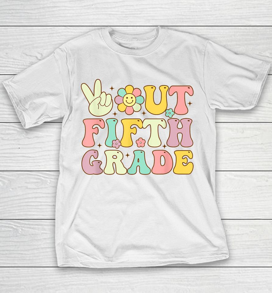 Peace Out Fifth 5Th Grade Class Of 2023 Goodbye 5Th Grade Youth T-Shirt