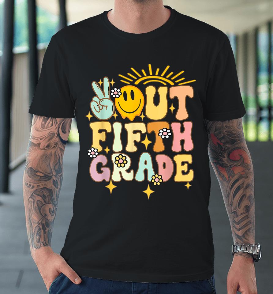 Peace Out Fifth 5Th Grade Class Of 2023 Goodbye 5Th Grade Premium T-Shirt