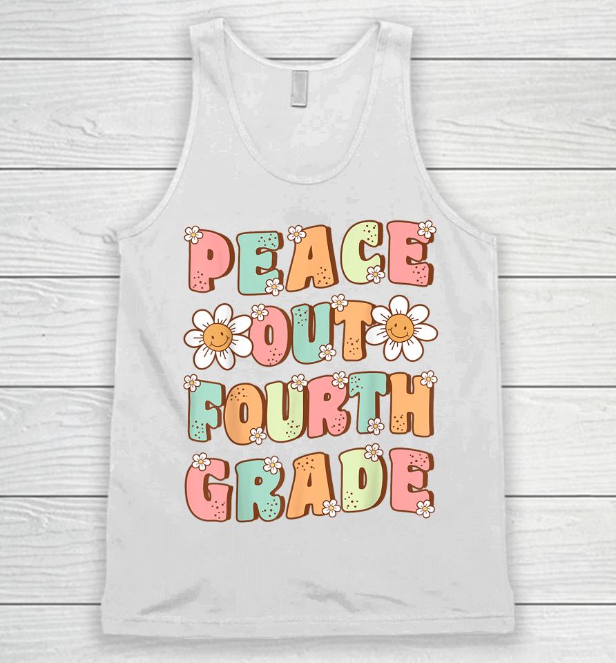 Peace Out Fourth Grade Cute Groovy Last Day Of 4Th Grade Unisex Tank Top